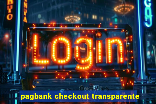 pagbank checkout transparente